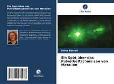 Buchcover von Ein Spot über das Pulverbettschmelzen von Metallen