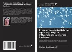 Buchcover von Proceso de electrólisis del agua 24/7 bajo la influencia de la energía luminosa