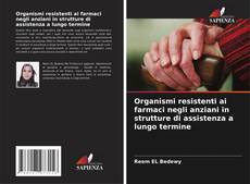 Couverture de Organismi resistenti ai farmaci negli anziani in strutture di assistenza a lungo termine