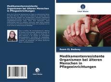 Portada del libro de Medikamentenresistente Organismen bei älteren Menschen in Pflegeeinrichtungen