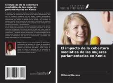 Portada del libro de El impacto de la cobertura mediática de las mujeres parlamentarias en Kenia