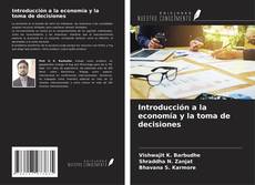 Portada del libro de Introducción a la economía y la toma de decisiones