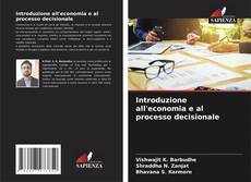 Couverture de Introduzione all'economia e al processo decisionale