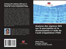 Buchcover von Analyse des signaux EEG sur la perception et la dissimulation à l'aide de l'outil d'épellation P300