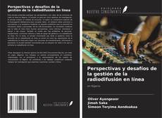 Couverture de Perspectivas y desafíos de la gestión de la radiodifusión en línea