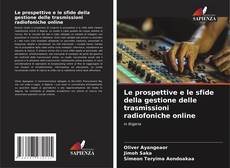 Couverture de Le prospettive e le sfide della gestione delle trasmissioni radiofoniche online