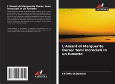 Couverture de L'Amant di Marguerite Duras: temi incrociati in un fumetto