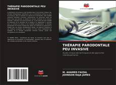 Couverture de THÉRAPIE PARODONTALE PEU INVASIVE