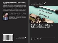 Couverture de Un libro breve sobre la tuberculosis espinal