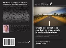 Couverture de Efecto del polietileno residual en mezclas de hormigón bituminoso