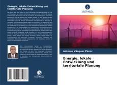 Buchcover von Energie, lokale Entwicklung und territoriale Planung