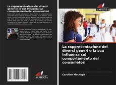 Capa do livro de La rappresentazione dei diversi generi e la sua influenza sul comportamento dei consumatori 