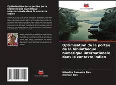 Capa do livro de Optimisation de la portée de la bibliothèque numérique internationale dans le contexte indien 