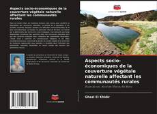 Buchcover von Aspects socio-économiques de la couverture végétale naturelle affectant les communautés rurales