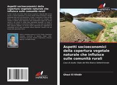 Capa do livro de Aspetti socioeconomici della copertura vegetale naturale che influisce sulle comunità rurali 