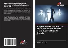 Couverture de Regolamento normativo sulla sicurezza privata della Repubblica di Serbia