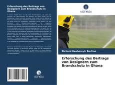 Buchcover von Erforschung des Beitrags von Designern zum Brandschutz in Ghana