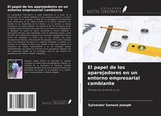 Couverture de El papel de los aparejadores en un entorno empresarial cambiante