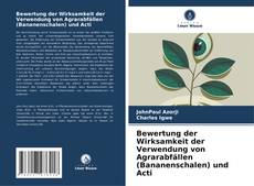 Buchcover von Bewertung der Wirksamkeit der Verwendung von Agrarabfällen (Bananenschalen) und Acti