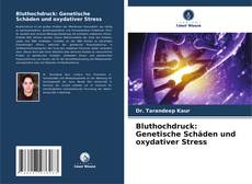 Buchcover von Bluthochdruck: Genetische Schäden und oxydativer Stress