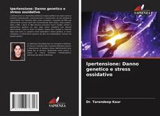 Обложка Ipertensione: Danno genetico e stress ossidativo