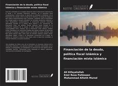 Couverture de Financiación de la deuda, política fiscal islámica y financiación mixta islámica