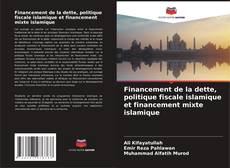 Buchcover von Financement de la dette, politique fiscale islamique et financement mixte islamique