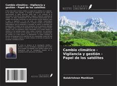 Portada del libro de Cambio climático - Vigilancia y gestión - Papel de los satélites