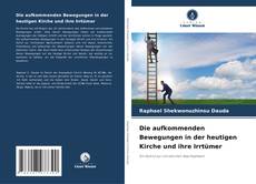 Buchcover von Die aufkommenden Bewegungen in der heutigen Kirche und ihre Irrtümer