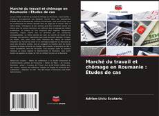 Buchcover von Marché du travail et chômage en Roumanie : Études de cas