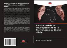 Buchcover von La face cachée du développement de la Sierra Leone au 21ème siècle