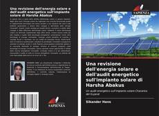 Couverture de Una revisione dell'energia solare e dell'audit energetico sull'impianto solare di Harsha Abakus