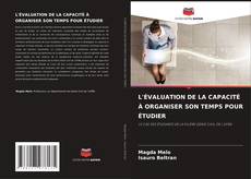 Couverture de L'ÉVALUATION DE LA CAPACITÉ À ORGANISER SON TEMPS POUR ÉTUDIER