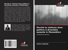 Borítókép a  Perché la violenza etno-politica è diventata assente in Mozambico - hoz