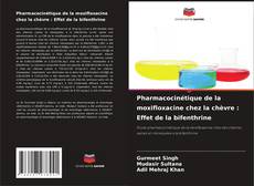 Buchcover von Pharmacocinétique de la moxifloxacine chez la chèvre : Effet de la bifenthrine