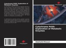 Couverture de Cytochrome P450: Exploration of Metabolic Enzymes