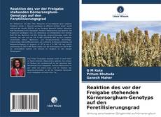 Buchcover von Reaktion des vor der Freigabe stehenden Körnersorghum-Genotyps auf den Feretilisierungsgrad