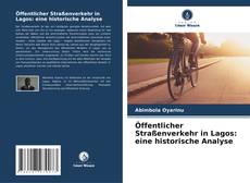 Buchcover von Öffentlicher Straßenverkehr in Lagos: eine historische Analyse