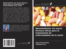 Portada del libro de Nanomedicina: Un nuevo fármaco eficaz para el tratamiento de enfermedades de la salud