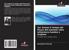 Couverture de Zar Zaman Il tempo del flusso del lamento nella letteratura kazaka e kirghisa