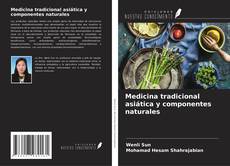 Couverture de Medicina tradicional asiática y componentes naturales