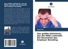 Portada del libro de Das größte Geheimnis, das die MNCs umtreibt: Die Revolution des Employer Branding