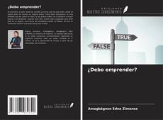 Portada del libro de ¿Debo emprender?