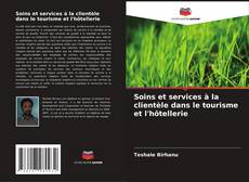 Buchcover von Soins et services à la clientèle dans le tourisme et l'hôtellerie