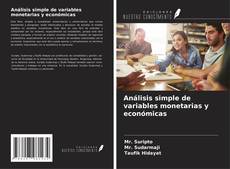 Portada del libro de Análisis simple de variables monetarias y económicas