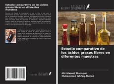 Portada del libro de Estudio comparativo de los ácidos grasos libres en diferentes muestras