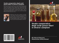 Bookcover of Studio comparativo degli acidi grassi liberi in diversi campioni