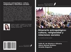 Couverture de Itinerario antropológico: cultura, religiosidad y relaciones sociales