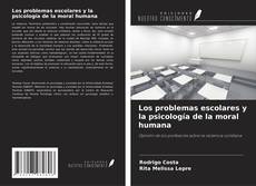 Portada del libro de Los problemas escolares y la psicología de la moral humana