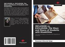 INCLUSION vs. EXCLUSION: The Ways and Means of Students with Disabilities的封面